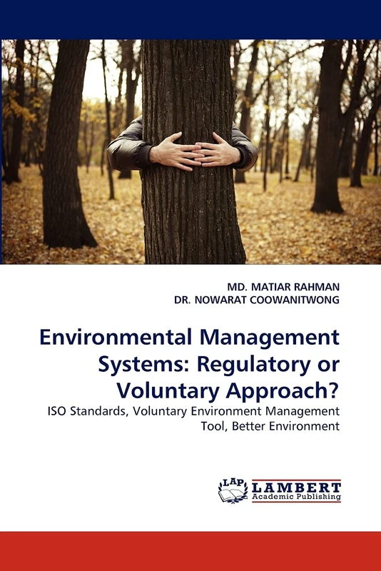 Environmental Management Systems: Regulatory or Voluntary Approach?: ISO Standards, Voluntary Environment Management Tool, Better Environment