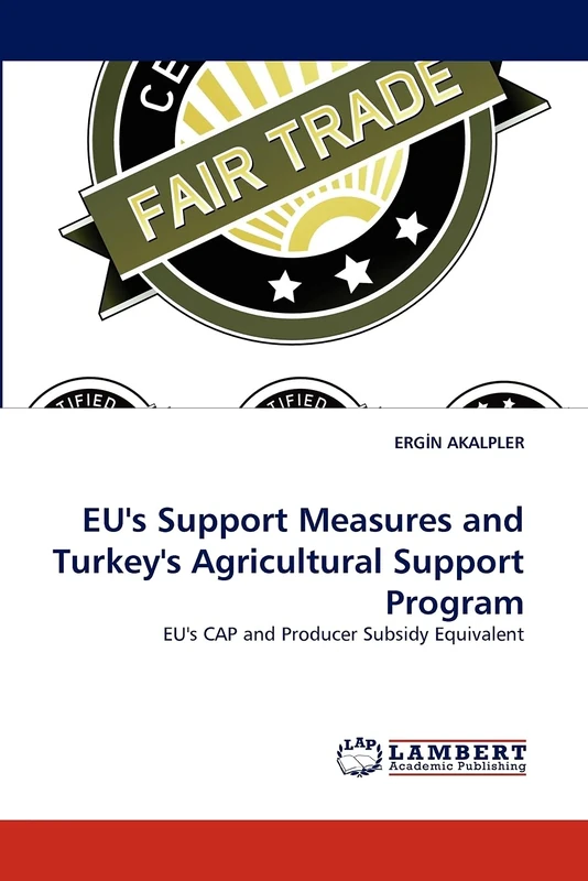 EU's Support Measures and Turkey's Agricultural Support Program: EU's CAP and Producer Subsidy Equivalent - Image 1