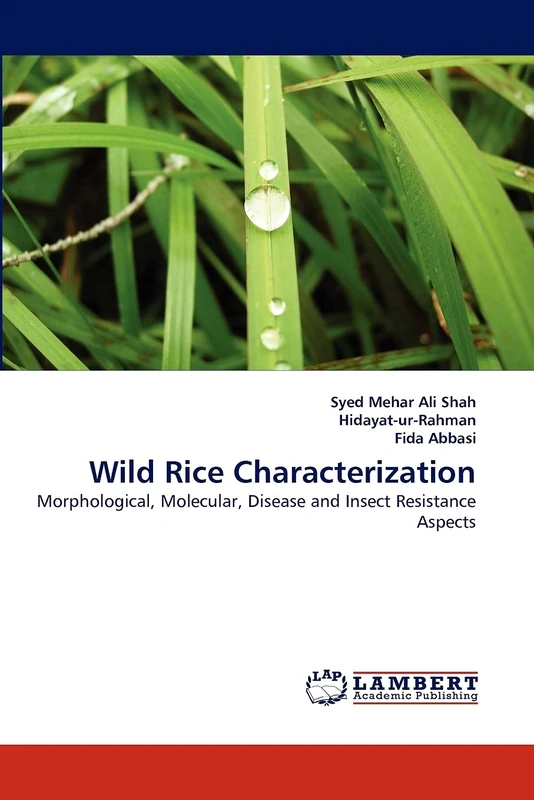 Wild Rice Characterization: Morphological, Molecular, Disease and Insect Resistance Aspects