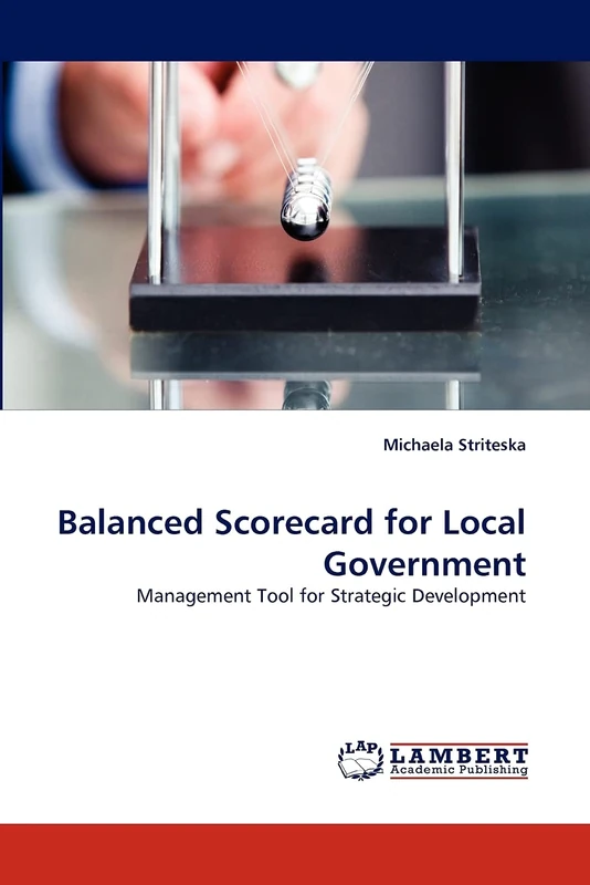 Balanced Scorecard for Local Government: Management Tool for Strategic Development
