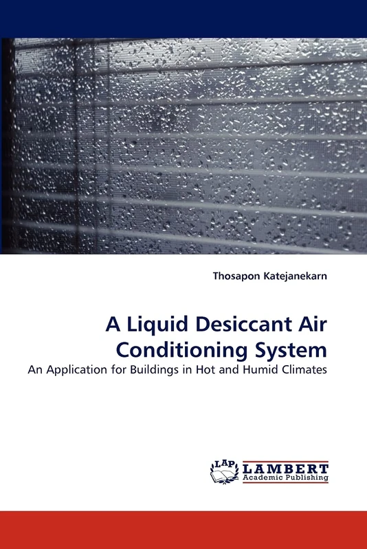 A Liquid Desiccant Air Conditioning System: An Application for Buildings in Hot and Humid Climates - Image 1