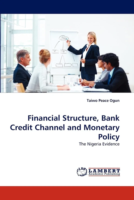 Financial Structure, Bank Credit Channel and Monetary Policy: The Nigeria Evidence