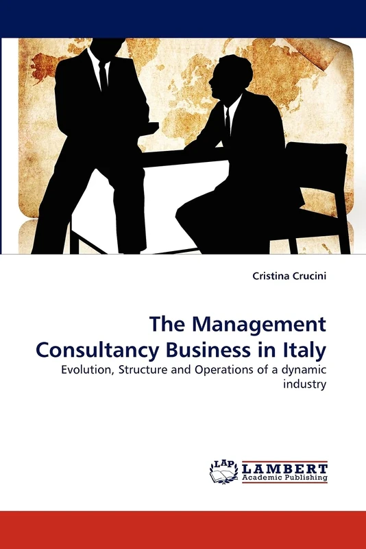 The Management Consultancy Business in Italy: Evolution, Structure and Operations of a dynamic industry