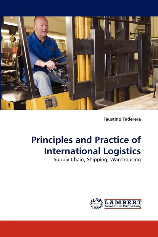 Principles and Practice of International Logistics: Supply Chain, Shipping, Warehousing - Image 1