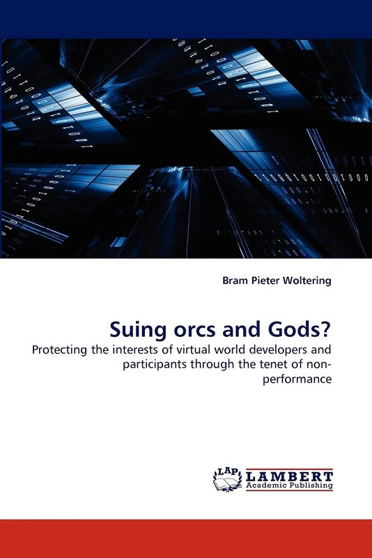 Suing orcs and Gods?: Protecting the interests of virtual world developers and participants through the tenet of non- performance - Image 1
