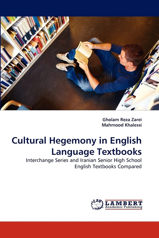 Cultural Hegemony in English Language Textbooks: Interchange Series and Iranian Senior High School English Textbooks Compared