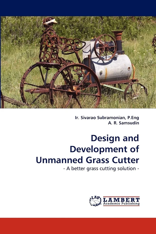 Design and Development of Unmanned Grass Cutter: - A better grass cutting solution -