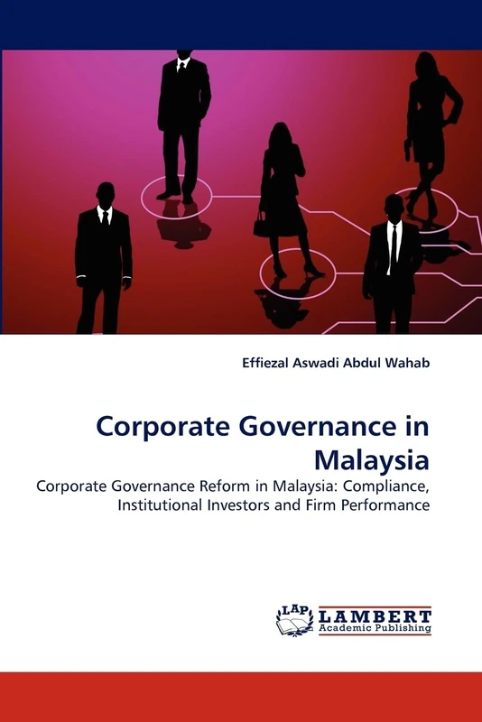 Corporate Governance in Malaysia: Corporate Governance Reform in Malaysia: Compliance, Institutional Investors and Firm Performance