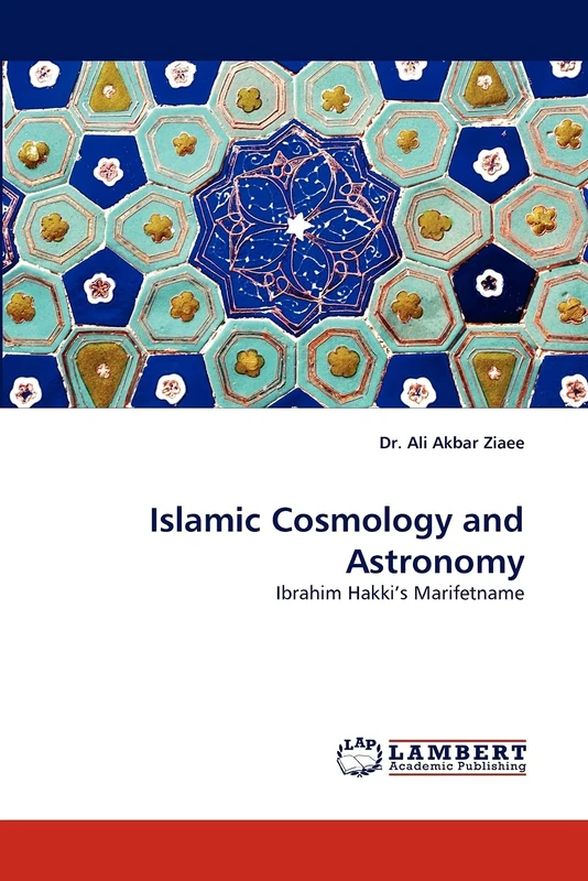 Islamic Cosmology and Astronomy: Ibrahim Hakki's Marifetname