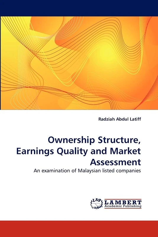 Ownership Structure, Earnings Quality and Market Assessment: An examination of Malaysian listed companies