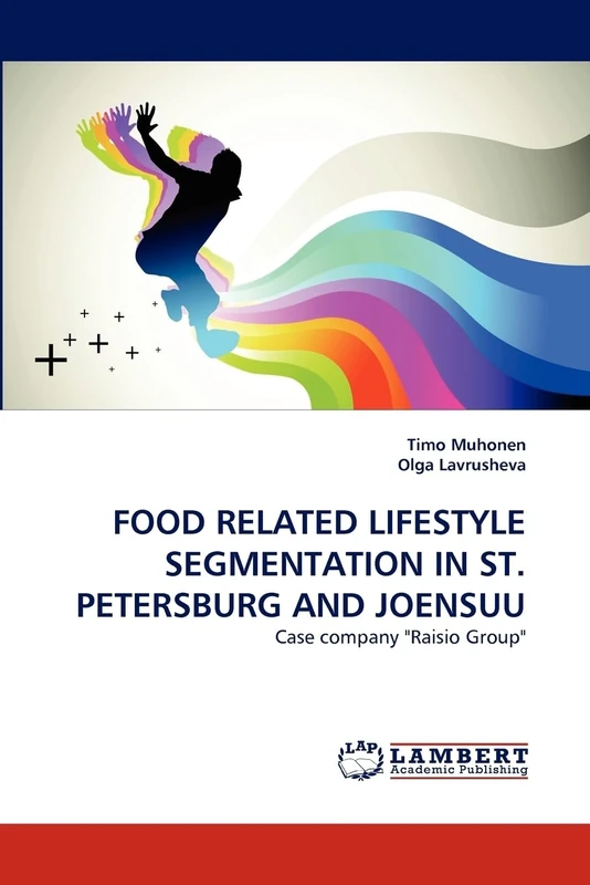 FOOD RELATED LIFESTYLE SEGMENTATION IN ST. PETERSBURG AND JOENSUU: Case company "Raisio Group" - Image 1