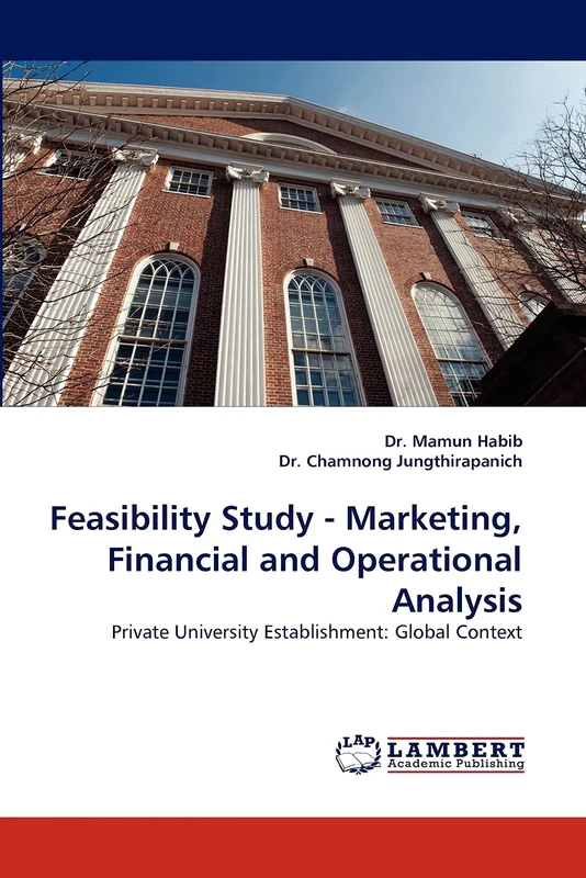 Feasibility Study - Marketing, Financial and Operational Analysis: Private University Establishment: Global Context