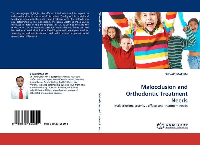 Malocclusion and Orthodontic Treatment Needs: Malocclusion, severity , effects and treatment needs