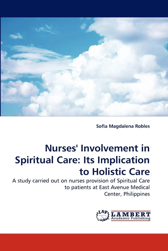 Nurses' Involvement in Spiritual Care: Its Implication to Holistic Care: A study carried out on nurses provision of Spiritual Care to patients at East Avenue Medical Center, Philippines - Image 1