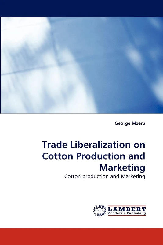 Trade Liberalization on Cotton Production and Marketing: Cotton production and Marketing