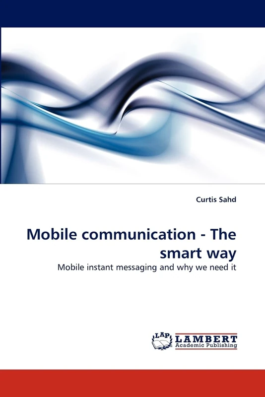 Mobile communication - The smart way: Mobile instant messaging and why we need it