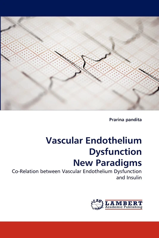 Vascular Endothelium Dysfunction New Paradigms: Co-Relation between Vascular Endothelium Dysfunction and Insulin