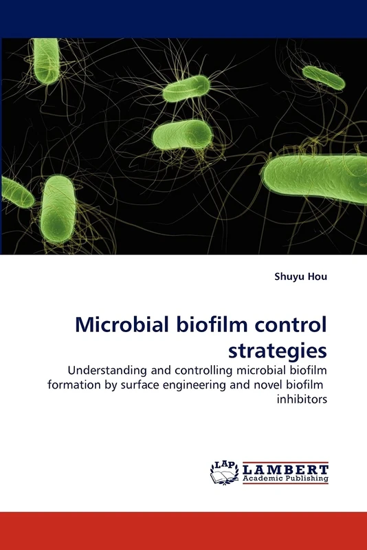 Microbial biofilm control strategies: Understanding and controlling microbial biofilm formation by surface engineering and novel biofilm inhibitors - Image 1