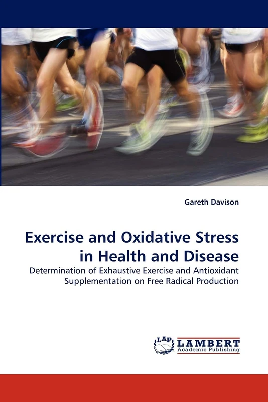 Exercise and Oxidative Stress in Health and Disease: Determination of Exhaustive Exercise and Antioxidant Supplementation on Free Radical Production