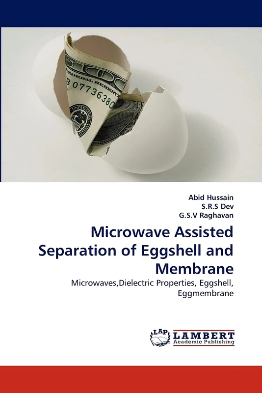 Microwave Assisted Separation of Eggshell and Membrane: Microwaves,Dielectric Properties, Eggshell, Eggmembrane - Image 1
