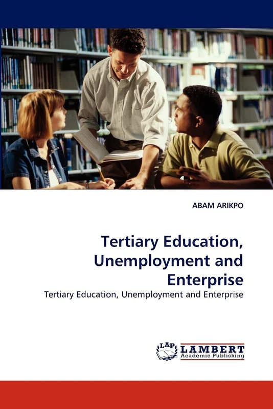 Tertiary Education, Unemployment and Enterprise: Tertiary Education, Unemployment and Enterprise