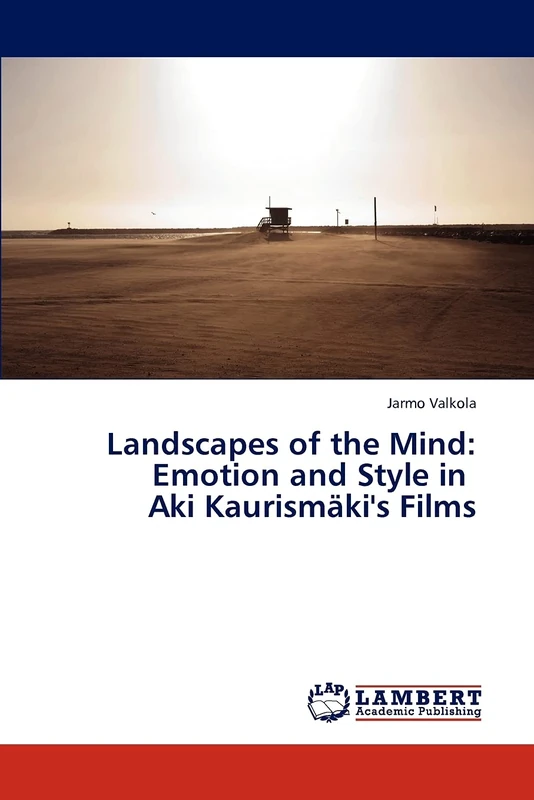 Landscapes of the Mind - Aki Kaurismaki Film Study Book