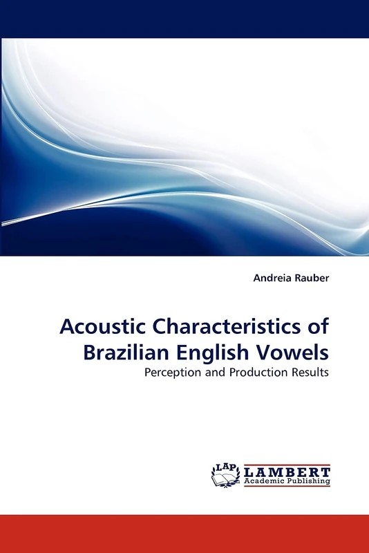 Acoustic Characteristics of Brazilian English Vowels: Perception and Production Results - Image 1