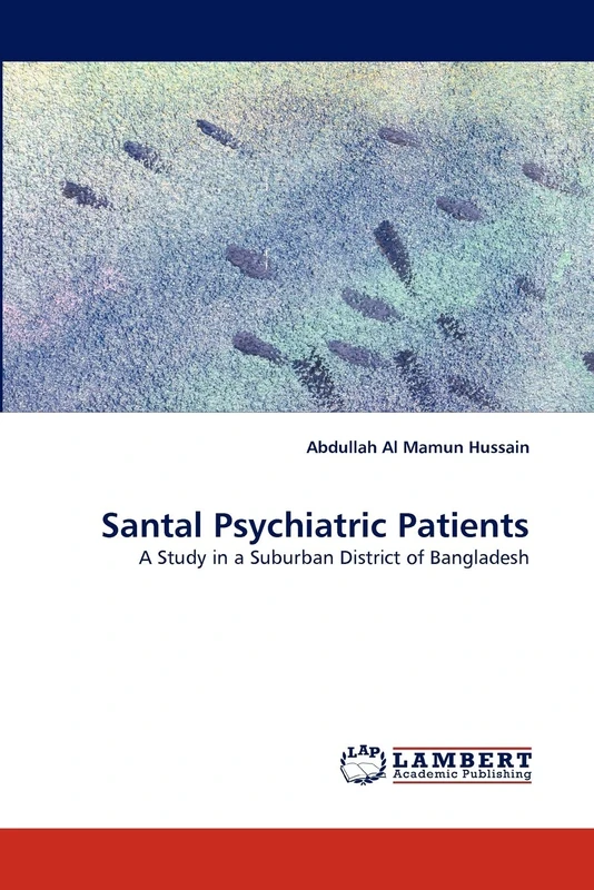 Santal Psychiatric Patients: A Study in a Suburban District of Bangladesh