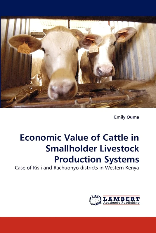 Economic Value of Cattle in Smallholder Livestock Production Systems: Case of Kisii and Rachuonyo districts in Western Kenya
