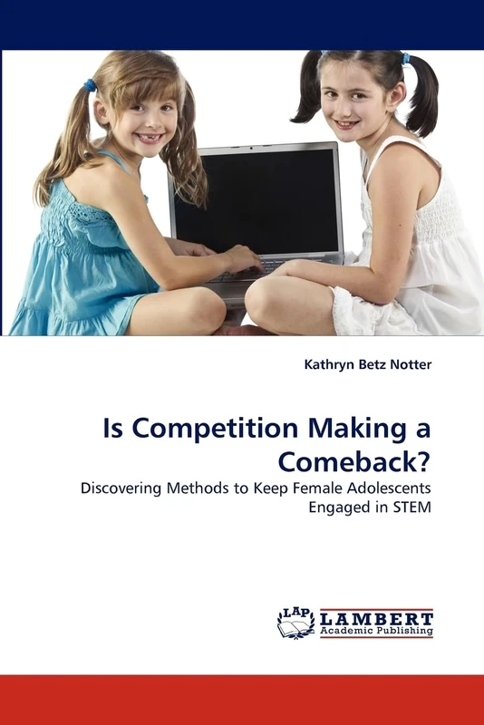 Is Competition Making a Comeback?: Discovering Methods to Keep Female Adolescents Engaged in STEM - Image 1