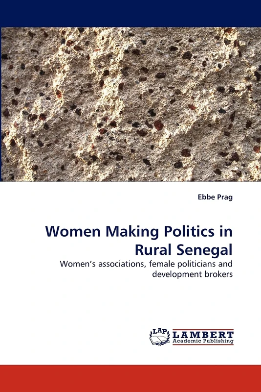Women Making Politics in Rural Senegal: Women's associations, female politicians and development brokers - Image 1