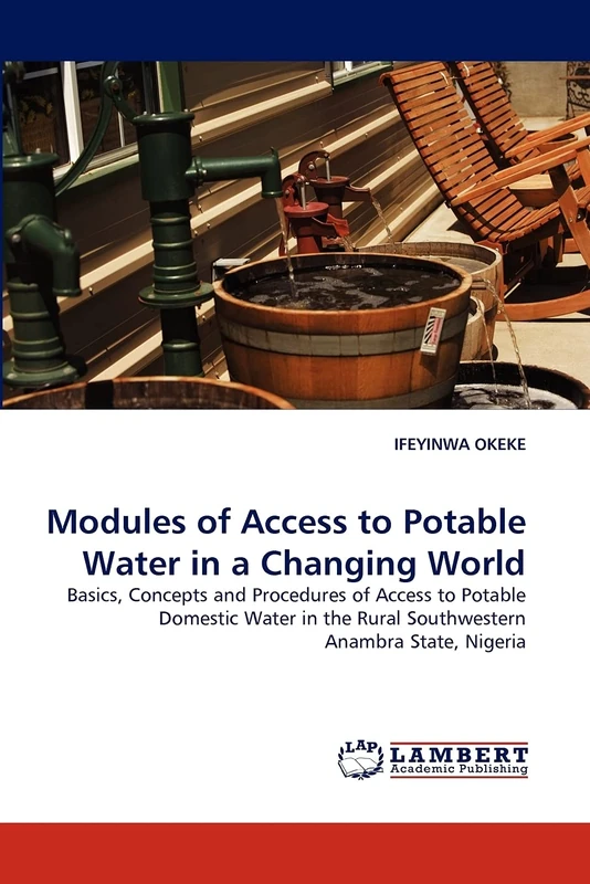 Modules of Access to Potable Water in a Changing World: Basics, Concepts and Procedures of Access to Potable Domestic Water in the Rural Southwestern Anambra State, Nigeria