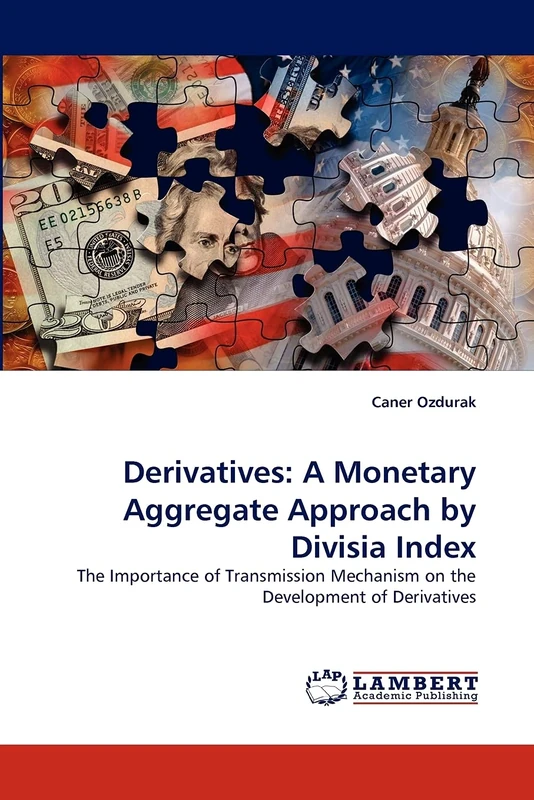 Derivatives: A Monetary Aggregate Approach by Divisia Index: The Importance of Transmission Mechanism on the Development of Derivatives