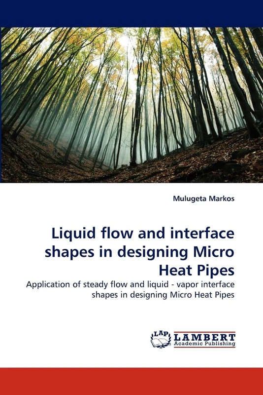 Liquid flow and interface shapes in designing Micro Heat Pipes: Application of steady flow and liquid - vapor interface shapes in designing Micro Heat Pipes