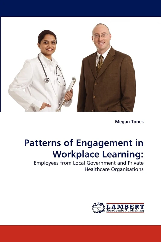 Patterns of Engagement in Workplace Learning:: Employees from Local Government and Private Healthcare Organisations