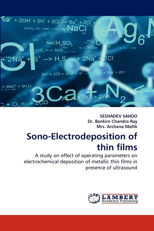 Sono-Electrodeposition of thin films: A study on effect of operating parameters on electrochemical deposition of metallic thin films in presence of ultrasound