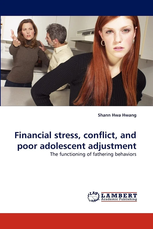 Financial stress, conflict, and poor adolescent adjustment: The functioning of fathering behaviors