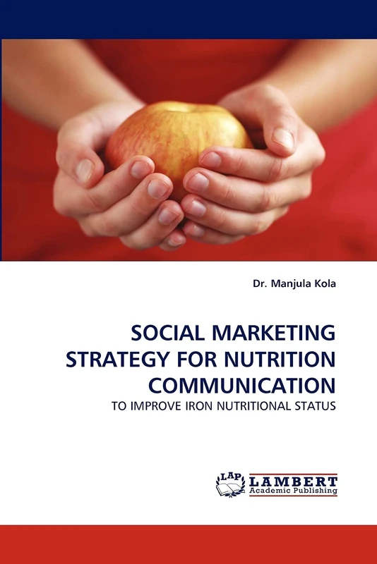 SOCIAL MARKETING STRATEGY FOR NUTRITION COMMUNICATION: TO IMPROVE IRON NUTRITIONAL STATUS