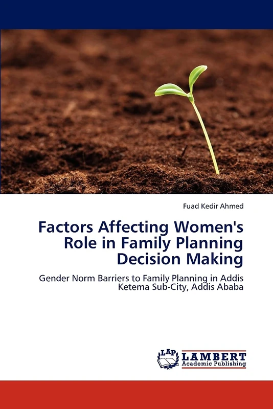 Factors Affecting Women's Role in Family Planning Decision Making: Gender Norm Barriers to Family Planning in Addis Ketema Sub-City, Addis Ababa