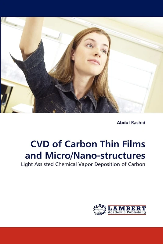 CVD of Carbon Thin Films and Micro/Nano-structures: Light Assisted Chemical Vapor Deposition of Carbon - Image 1
