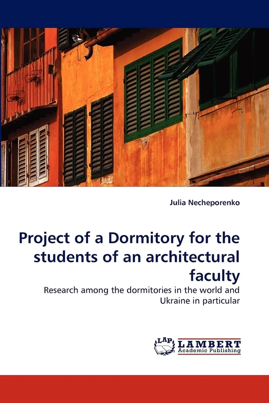Project of a Dormitory for the students of an architectural faculty: Research among the dormitories in the world and Ukraine in particular - Image 1