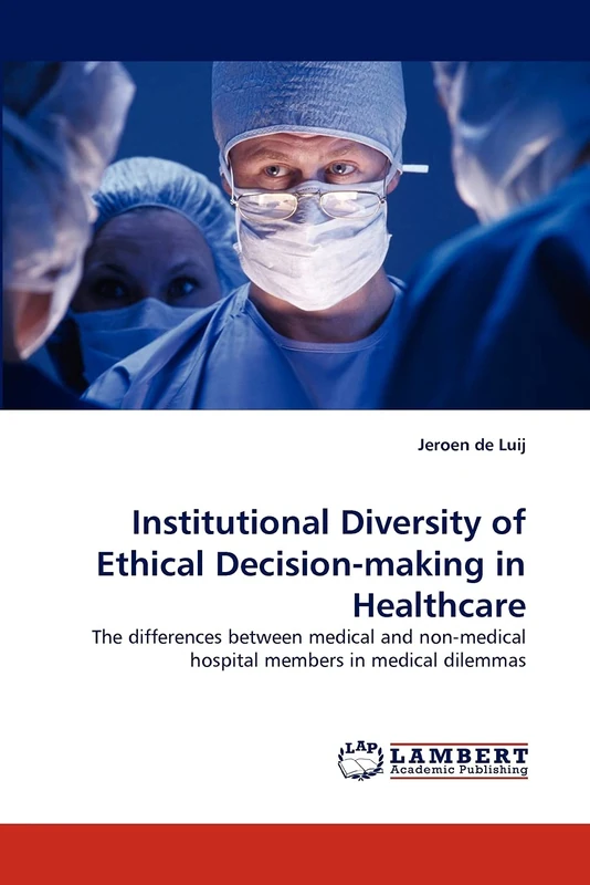 Institutional Diversity of Ethical Decision-making in Healthcare: The differences between medical and non-medical hospital members in medical dilemmas