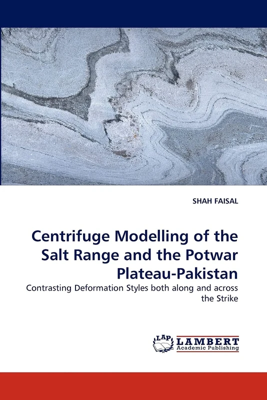 Centrifuge Modelling of the Salt Range and the Potwar Plateau-Pakistan: Contrasting Deformation Styles both along and across the Strike