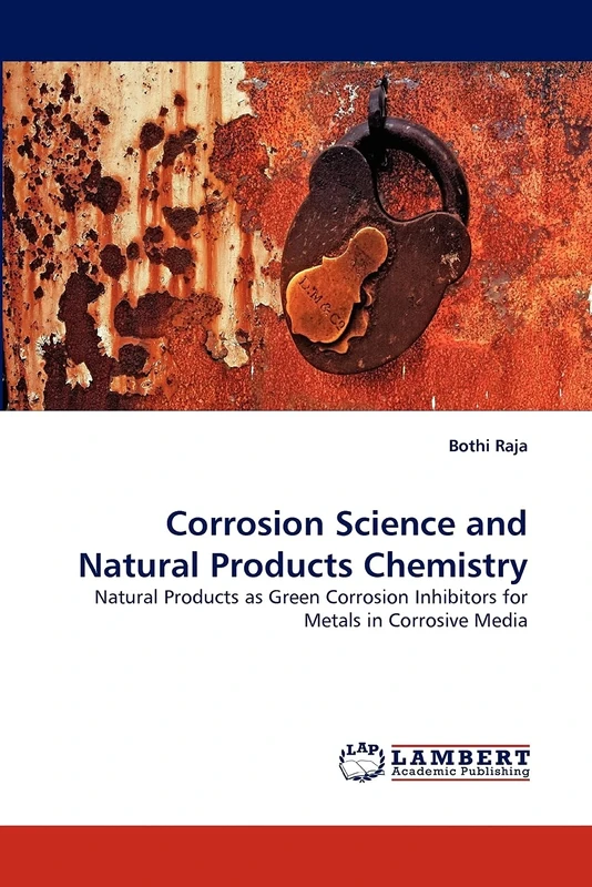 Corrosion Science and Natural Products Chemistry: Natural Products as Green Corrosion Inhibitors for Metals in Corrosive Media