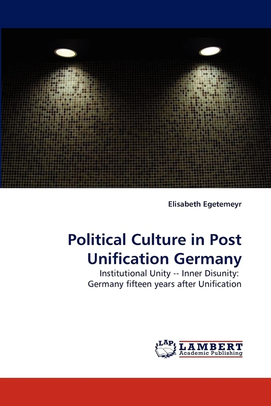 Political Culture in Post Unification Germany: Institutional Unity -- Inner Disunity: Germany fifteen years after Unification