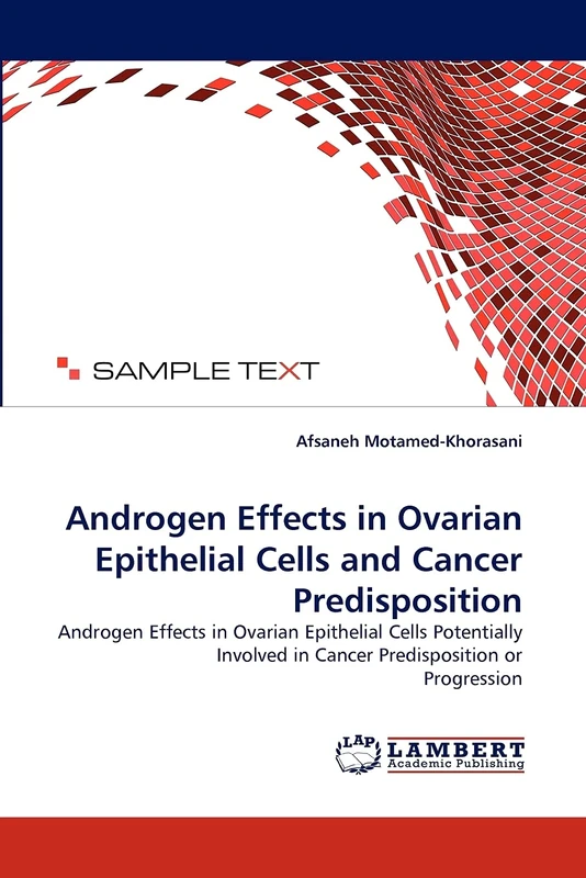 Androgen Effects in Ovarian Epithelial Cells and Cancer Predisposition: Androgen Effects in Ovarian Epithelial Cells Potentially Involved in Cancer Predisposition or Progression - Image 1
