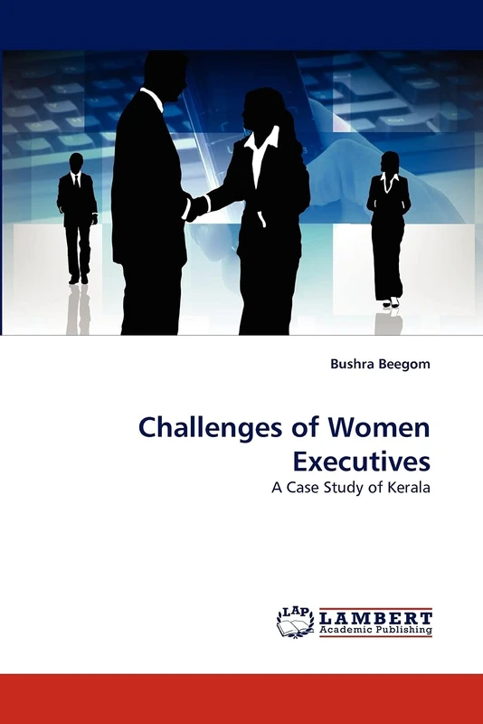 Challenges of Women Executives: A Case Study of Kerala
