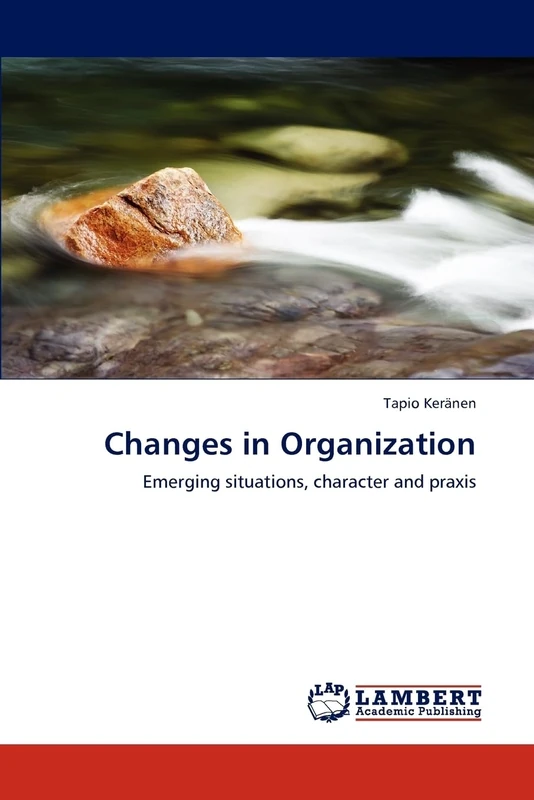 Changes in Organization: Emerging situations, character and praxis