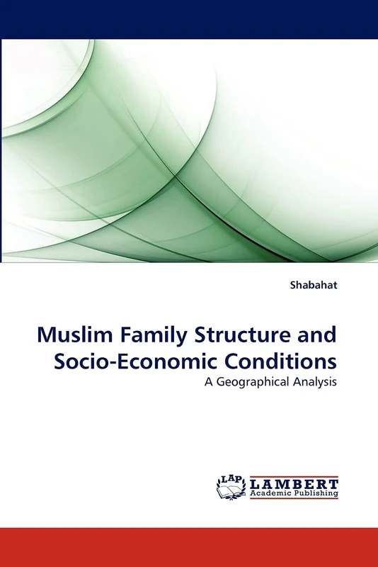 Muslim Family Structure and Socio-Economic Conditions: A Geographical Analysis