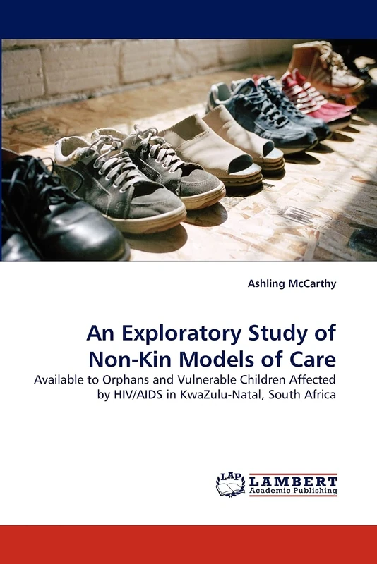 An Exploratory Study of Non-Kin Models of Care: Available to Orphans and Vulnerable Children Affected by HIV/AIDS in KwaZulu-Natal, South Africa - Image 1